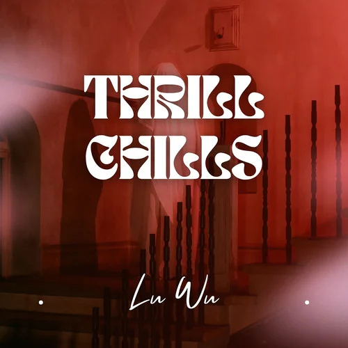 Thrill Chills-Lu Wu