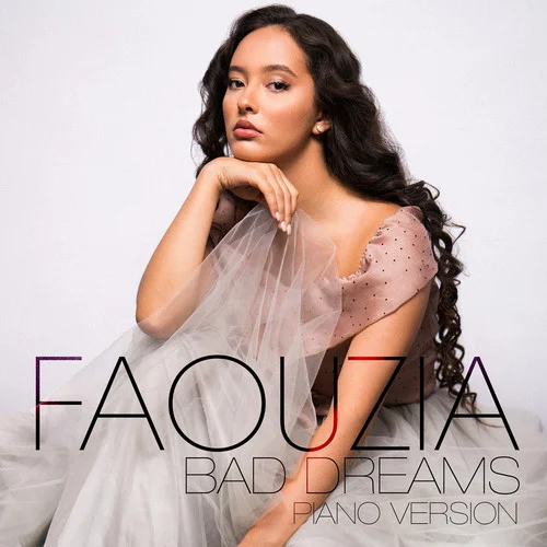 Bad Dreams(Piano Version)-Faouzia