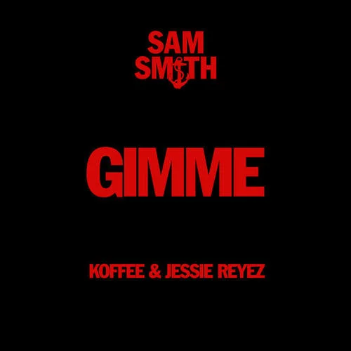 Gimme-Sam Smith&Koffee&Jessie Reyez