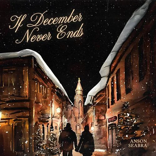 If December Never Ends-Anson Seabra