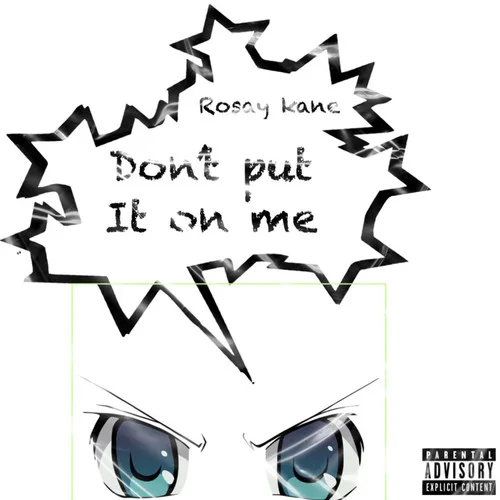 Dont Put It On Me(Explicit)-Rosay Kane