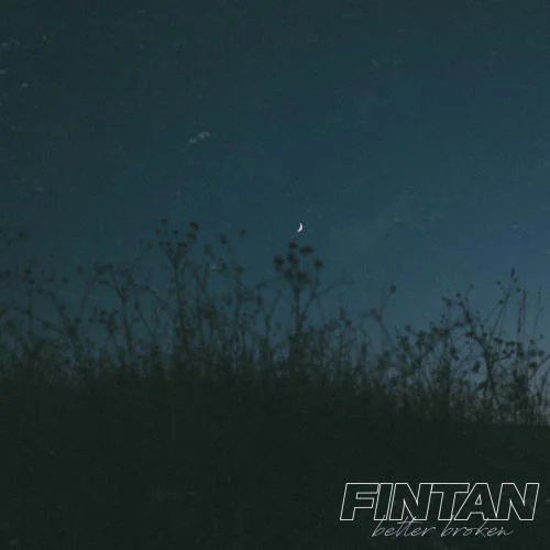 Better Broken-Fintan