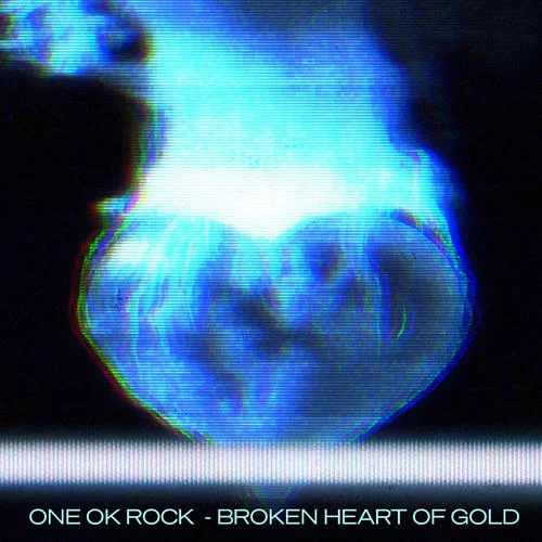 Broken Heart of Gold-One Ok Rock