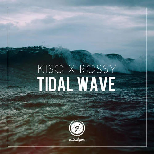Tidal Wave(Explicit)-Kiso&Rossy