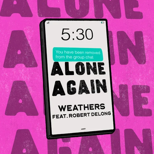 Alone Again(feat. Robert DeLong)-Weathers&Robert DeLong