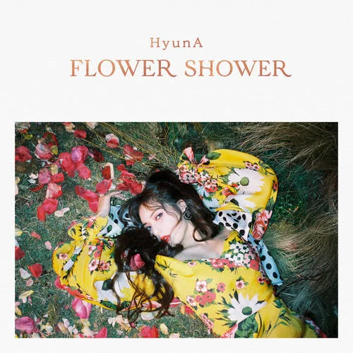 FLOWER SHOWER-泫雅 (HyunA)