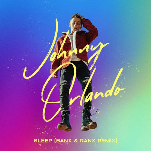 Sleep(Banx & Ranx Remix)-Johnny Orlando