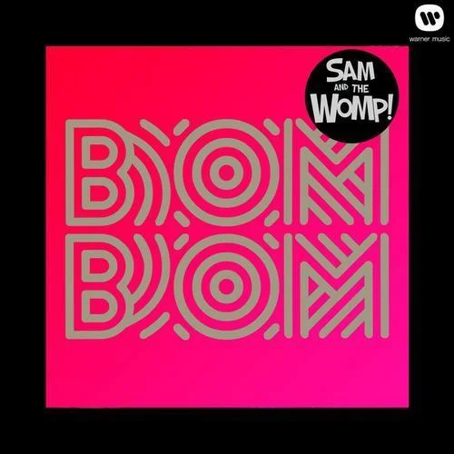 Bom Bom(Radio Edit)-Sam And The Whomp