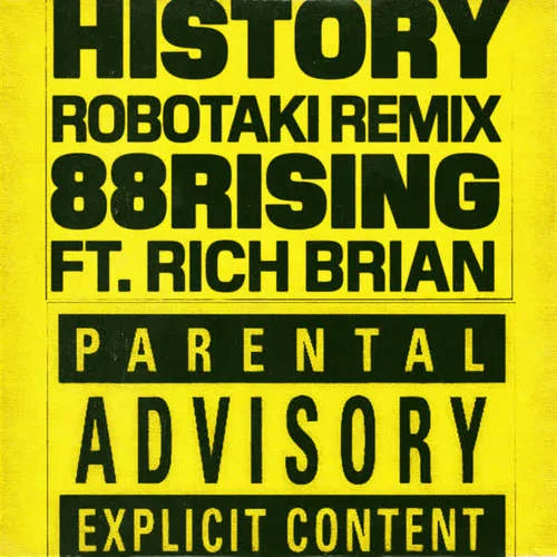 History feat. Rich Brian(Robotaki Remix)-88rising&Robotaki
