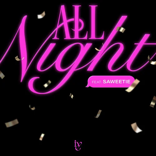 All Night(Clean)-IVE&Saweetie