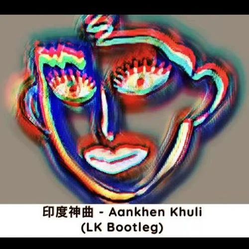 印度神曲 - Aankhen Khuli (LK Bootleg)-LK