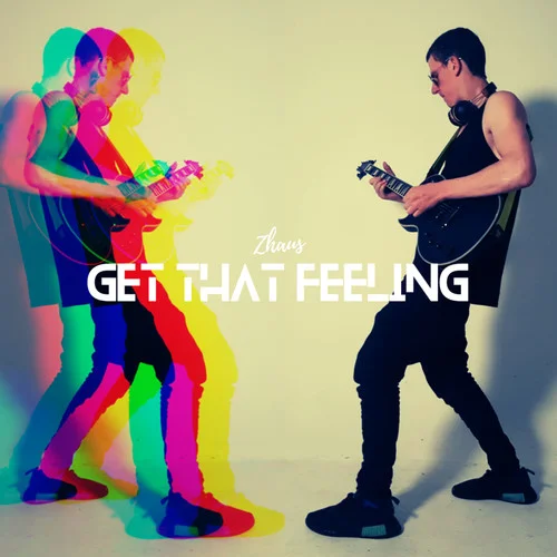 Get That Feeling-Zhaus