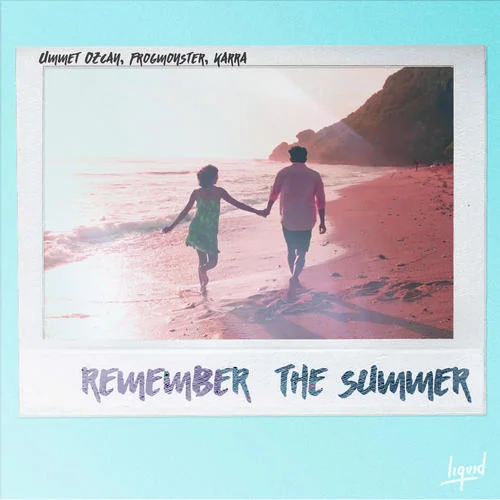 Remember The Summer (feat. Karra)-Ummet Ozcan&Karra&FrogMonster