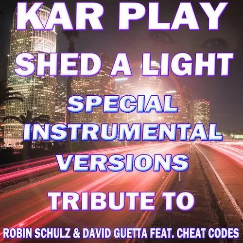 Shed a Light(Like Instrumental Mix)-Kar Play