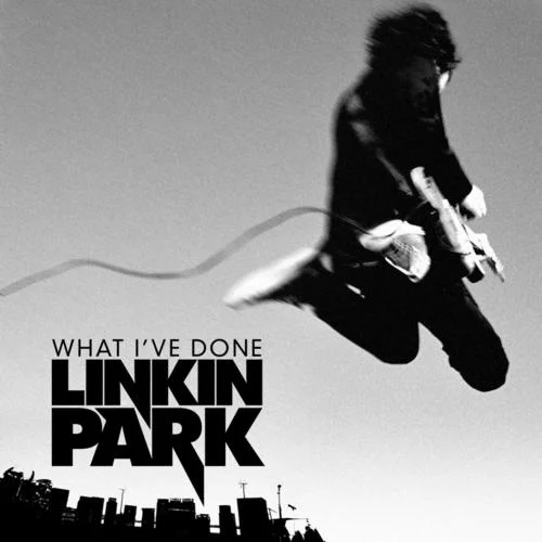 What I’ve Done-Linkin Park