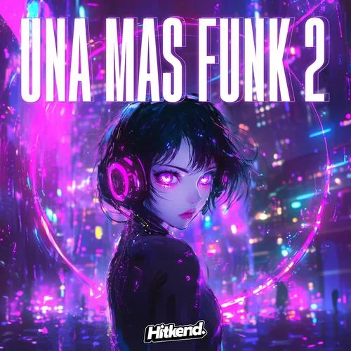 UNA MAS FUNK 2 (ULTRA SLOWED)-MGD&BLOODTHXRN&HITEXODUS