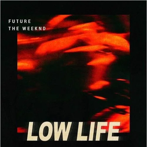 Low Life-The Weeknd