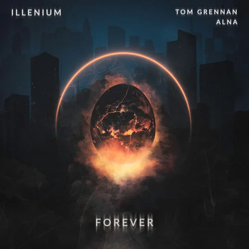 Forever-ILLENIUM&Tom Grennan&Alna