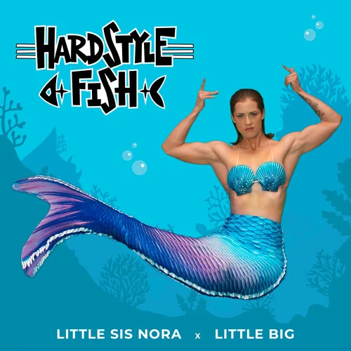 Hardstyle Fish(Explicit)-Little Big&Little Sis Nora