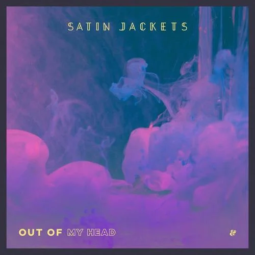Out Of My Head(Original Mix)-Satin Jackets