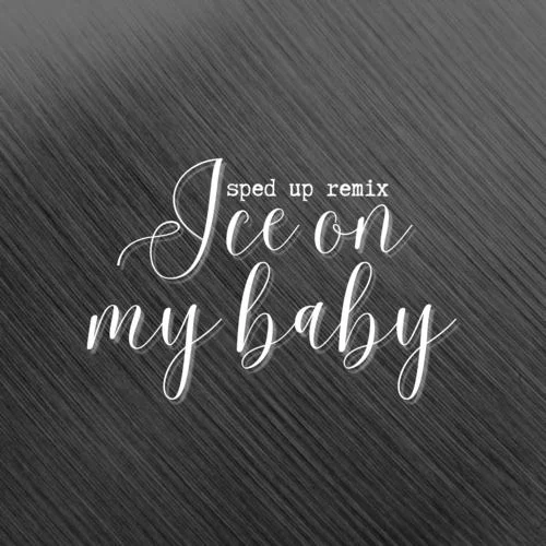 Ice on my baby (sped up)-Xanemusic