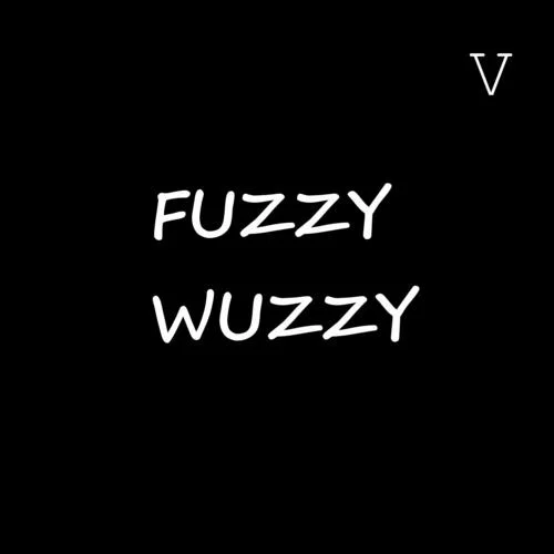 fuzzy wuzzy-Versutus