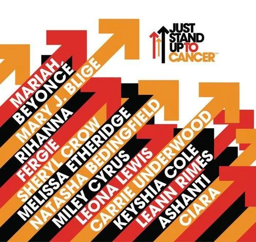Just Stand Up!-Artists Stand Up To Cancer&Ashanti&LeAnn Rimes&Keyshia Cole&Carrie Underwood&Leona Lewis&Miley Cyrus…