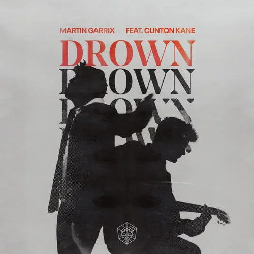 Drown (feat. Clinton Kane)-Martin Garrix&Clinton Kane