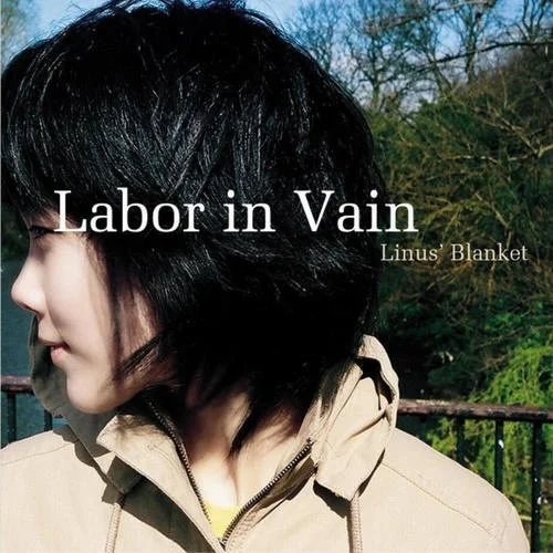 Labor In Vain(Reprise)-Linus\' Blanket