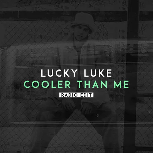 Cooler Than Me(Explicit)-Lucky Luke
