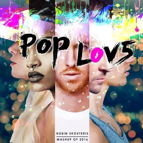 PopLove 5 (Mashup Of 2016)-Robin Skouteris