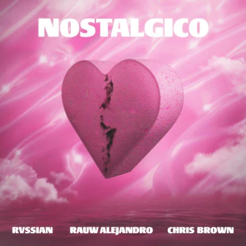 Nostálgico (Explicit)-Rvssian&Rauw Alejandro&Chris Brown