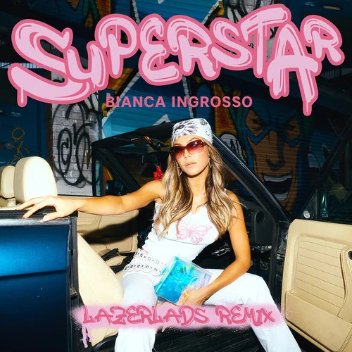 Superstar (LazerLads Remix)-Bianca Ingrosso